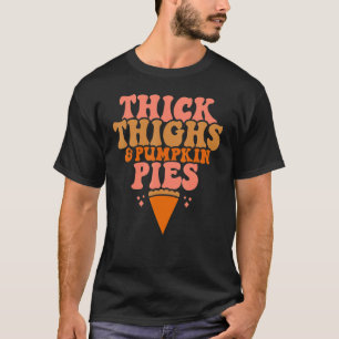 Dicke Oberschenkel Kürbiskuchen Thanksgiving Über T-Shirt