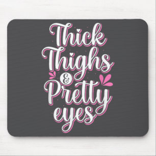 Dicke Oberschenkel Schöne Augen Gym Motivation Zit Mousepad