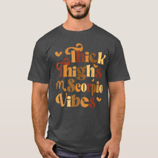 Dicke Oberschenkel Skorpion Vibes Horoskop Melanin T-Shirt