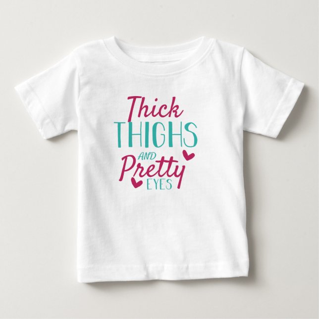 Dicke Oberschenkel und Hübsche Augen Baby T-shirt (Vorderseite)