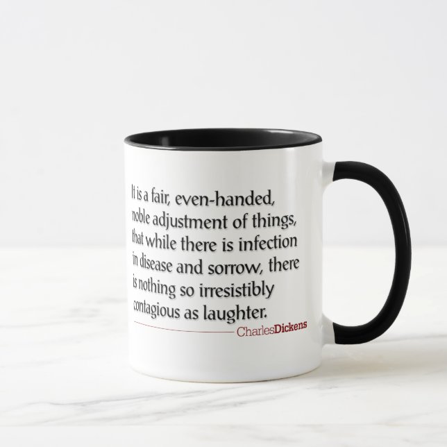 Dickens Quotes - Lachen-Tasse Tasse (Rechts)