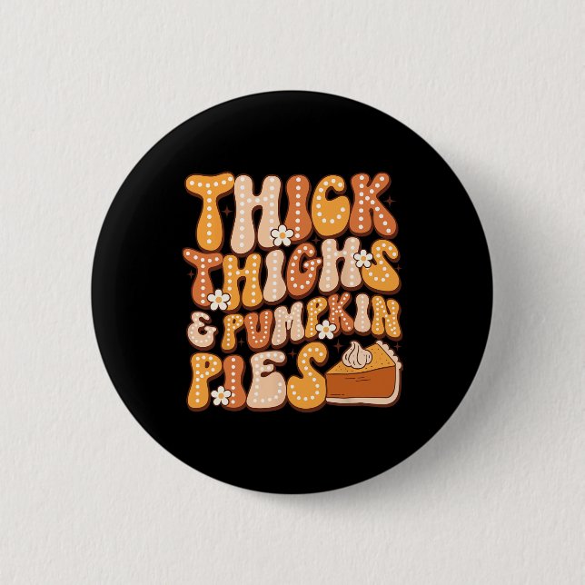 dicker Oberschenkel und Amp; Pumpkin Pies Erntedan Button (Vorderseite)