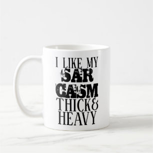 Dicker und schwerer Sarkasmus Kaffeetasse