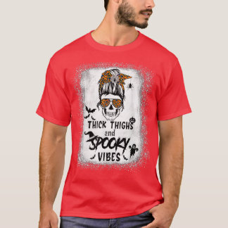 Dickige Oberschenkel und Spooky Vibes haben Messy  T-Shirt