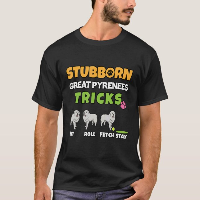 Dickköpfige Great Pyrenees Tricks Hund T-Shirt (Vorderseite)