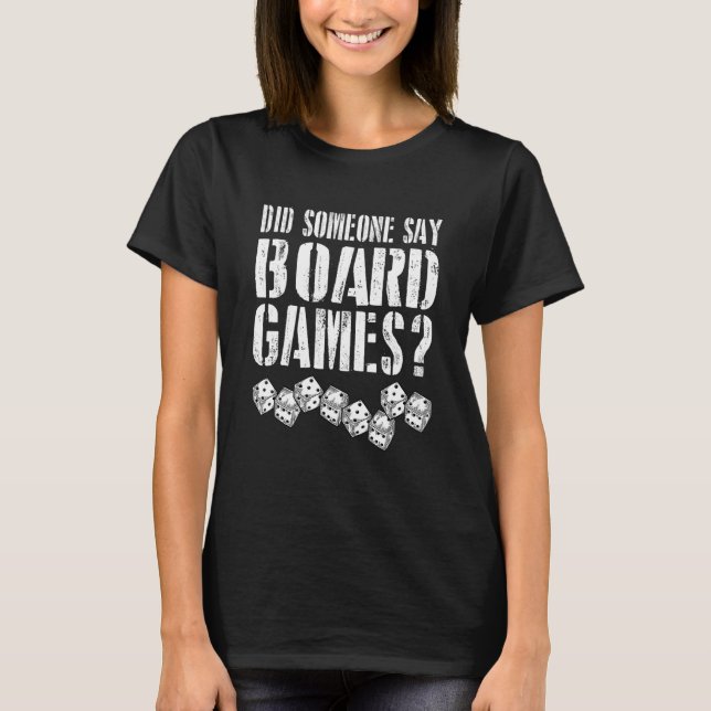 Did someone Say Boardgames Board Games T-Shirt (Vorderseite)
