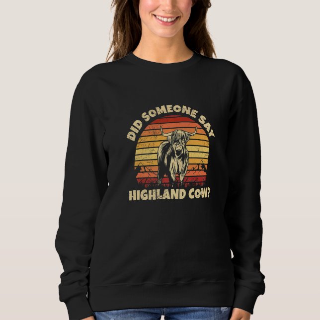 Did someone say highland cow Quote for a Highland  Sweatshirt (Vorderseite)