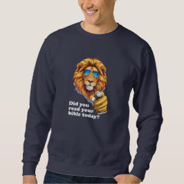 Did You Read Your Bible Today - Christian Sweatshirt