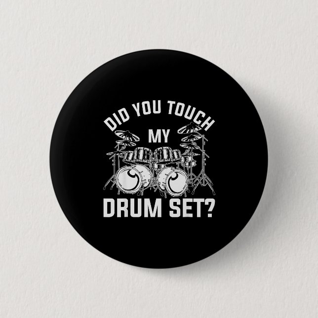 Did You Touch My Drum Set Funny Drummer Percussion Button (Vorderseite)