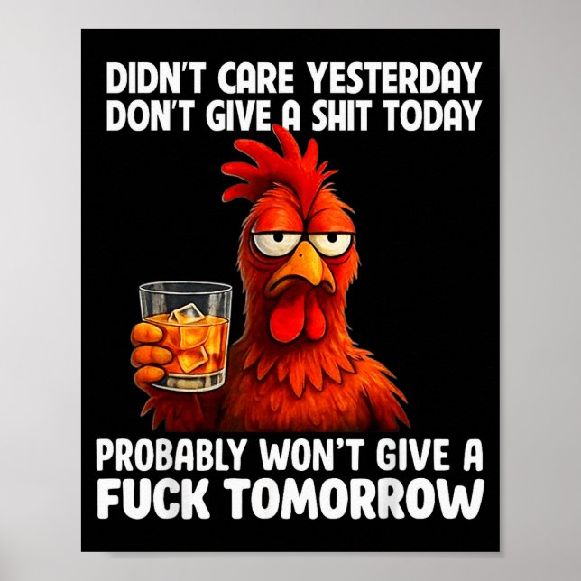 Didn’t Care Yesterday Don’t Give A Today Probably  Poster (Vorne)