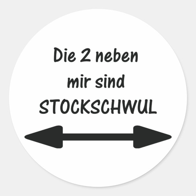die 2 neben mir sind stockschwul runder aufkleber (Vorderseite)