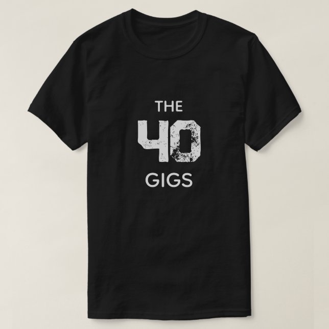 DIE 40 GIGS T-Shirt (Design vorne)