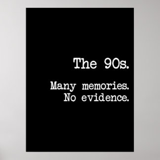 Die 90er Jahre Viele Erinnerungen ohne Beweise Poster