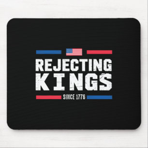 Die Ablehnung von Königen seit 1776 amerikanische  Mousepad