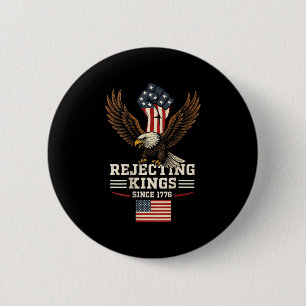 Die Ablehnung von Königen seit 1776 Bald Adler Pat Button