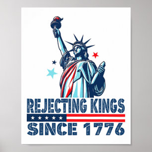 Die Ablehnung von Königen seit 1776 Freiheitsstatu Poster