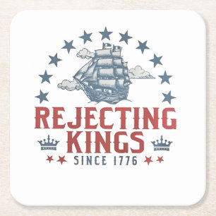 Die Ablehnung von Königen seit dem 4. Juli 1776 Rechteckiger Pappuntersetzer