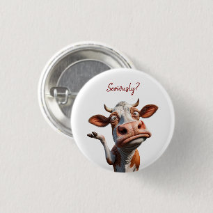 Die Alberne Kuh - "Ernsthaft?" Funny Quote Design Button