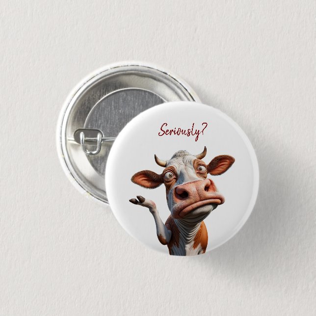 Die Alberne Kuh - "Ernsthaft?" Funny Quote Design Button (Vorne & Hinten)