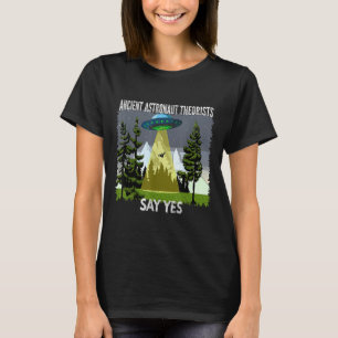Die alten Astronautentheoretiker sagen Ja, Entführ T-Shirt