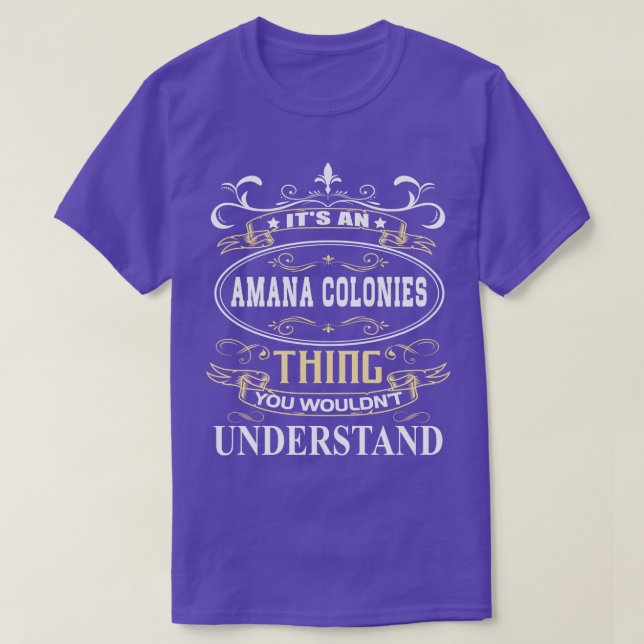 Die Amana-Kolonien, die man nicht verstehen würde T-Shirt (Design vorne)