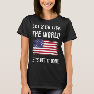 Die amerikanische Flagge Lasse die Welt lecken und T-Shirt