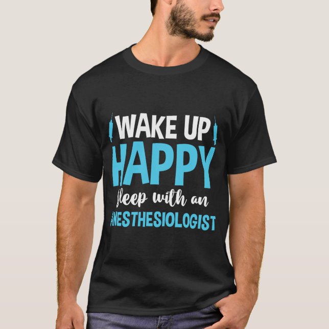 Die Anästhesiologie Weckte glücklich schlafen mit  T-Shirt (Vorderseite)