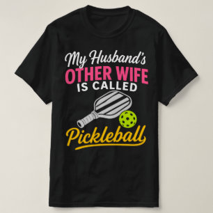 Die andere Frau meines Mannes heißt Pickleball Lus T-Shirt