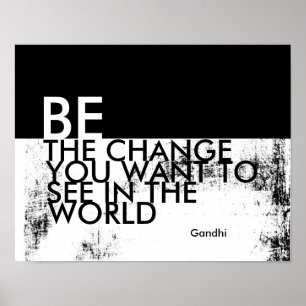 die Änderung sein, die Gandhi zitiert Schwarz-Weiß Poster