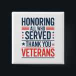 Die Anerkennung aller, die euch gedient haben Vete Button<br><div class="desc">Die Anerkennung aller,  die Ihnen gedient haben,  Veteranen Tag amerikanische Flagge</div>