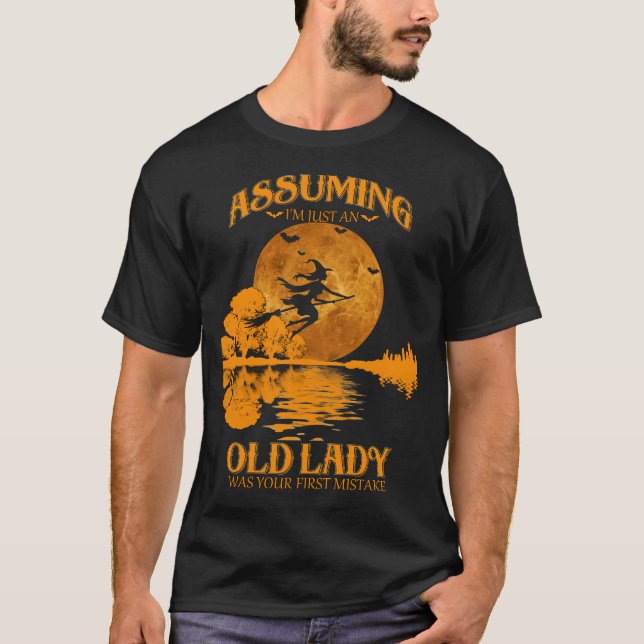 Die Annahme, dass er eine alte Dame war, war dein  T-Shirt (Vorderseite)