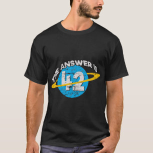Die Antwort ist 42 Sci-Fi Nerd T-Shirt