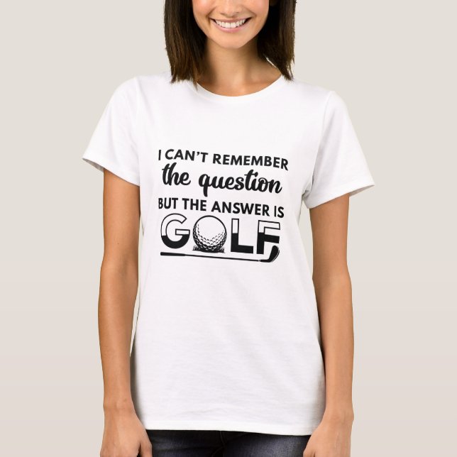 Die Antwort ist Golf T-Shirt (Vorderseite)