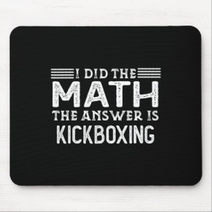 Die Antwort ist Kickboxen Lustiger Mathematiklehre Mousepad