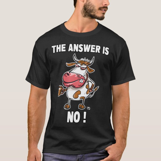 Die Antwort ist Nein Grumpy  Kuh T-Shirt (Vorderseite)
