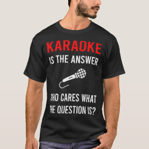 Die Antwort Karaoke T-Shirt