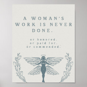 Die Arbeit einer Frau ist nie fertig Feminist Post Poster