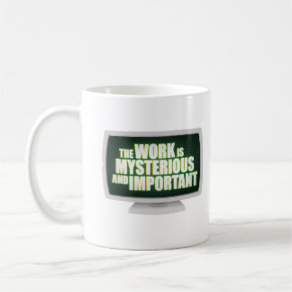 Die Arbeit ist geheimnisvoll und wichtig Kaffeetasse