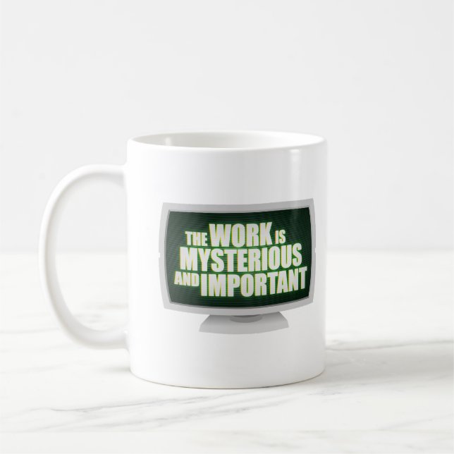 Die Arbeit ist geheimnisvoll und wichtig Kaffeetasse (Links)