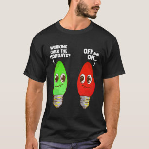 Die Arbeit über Weihnachten Joke Holiday T-Shirt