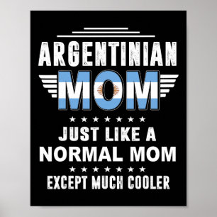 Die argentinische Mama ist genauso wie die normale Poster