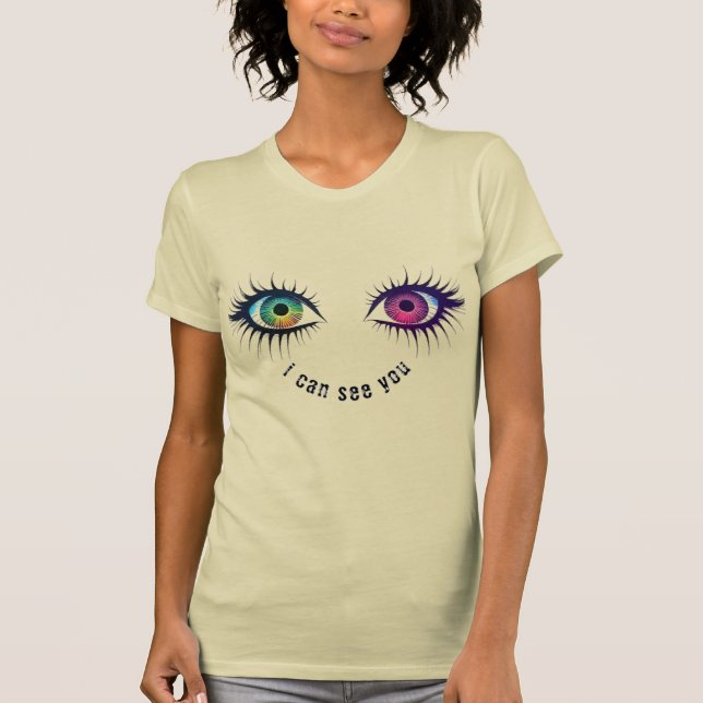 Die Augen, die ich sehen kann, wie Sie entwerfen T-Shirt (Vorderseite)