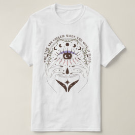 Die Augen sind nutzlos, wenn der Geist Blind ist T-Shirt
