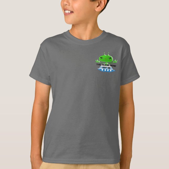 Die Außerirdischen Got mir T-Shirt (Vorderseite)