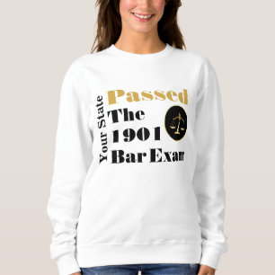 Die Bar-Prüfung bestanden! (Staat und Jahr anpasse Sweatshirt