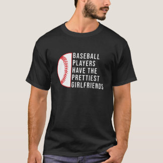 DIE BASEBALL-SPIELER HABEN DIE HÜBSCHEN FREUNDE - T-Shirt
