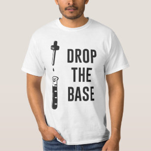 Die Basis für die Chemie auf der Basis abschaffen T-Shirt