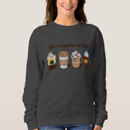 Die Bedeutung des Niedlichen Kaffeedesigns des Leb Sweatshirt
