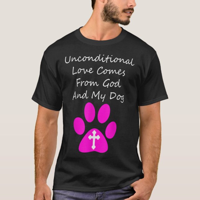 Die bedingungslose Liebe kommt von Gott und meinem T-Shirt (Vorderseite)