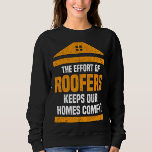 Die Bemühungen der Roofer Behalte unsere Zuhause C Sweatshirt